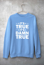 Load image into Gallery viewer, kurt angle it's true it's damn true Sweatshirt for Men/Women-Ektarfa.online