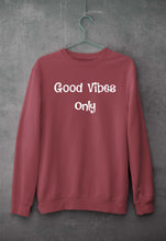 Load image into Gallery viewer, Good vibes only Sweatshirt for Men/Women