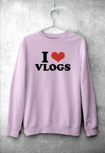 Load image into Gallery viewer, I LOVE VLOGS Sweatshirt for Men/Women