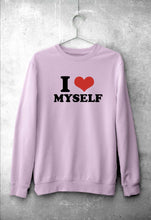 Load image into Gallery viewer, I LOVE MYSELF Sweatshirt for Men/Women