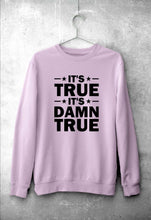Load image into Gallery viewer, kurt angle it's true it's damn true Sweatshirt for Men/Women-Light Pink-Ektarfa.online