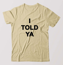Load image into Gallery viewer, I told ya T-Shirt for Men-Beige-Ektarfa.online