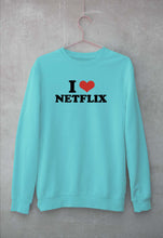 Load image into Gallery viewer, I LOVE NETFLIX Sweatshirt for Men/Women