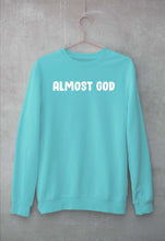 Load image into Gallery viewer, almost god Sweatshirt for Men/Women