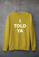 Load image into Gallery viewer, I told ya Sweatshirt for Men/Women-Mustard Yellow-Ektarfa.online