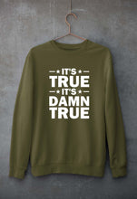 Load image into Gallery viewer, kurt angle it's true it's damn true Sweatshirt for Men/Women-Olive Green-Ektarfa.online