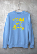 Load image into Gallery viewer, Normal Ain't Boring Unisex Sweatshirt for Men/Women-Baby Blue-Ektarfa.online