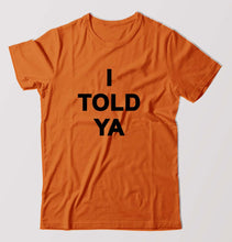 Load image into Gallery viewer, I told ya T-Shirt for Men-Orange-Ektarfa.online