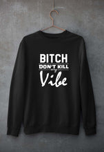 Load image into Gallery viewer, Bitch Don't Kill My Vibe Unisex Sweatshirt for Men/Women-Black-Ektarfa.online
