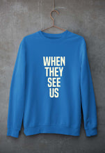 Load image into Gallery viewer, When They See Us Unisex Sweatshirt for Men/Women-Royal Blue-Ektarfa.online