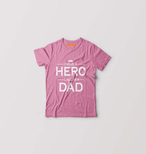 Load image into Gallery viewer, I Have A Hero I Call Him Dad Kids T-Shirt for Boy/Girl-Pink-Ektarfa.online