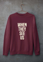 Load image into Gallery viewer, When They See Us Unisex Sweatshirt for Men/Women-Maroon-Ektarfa.online