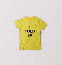 Load image into Gallery viewer, I told ya Kids T-Shirt for Boy/Girl-Yellow-Ektarfa.online
