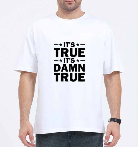 kurt angle it's true it's damn true Oversized T-Shirt for Men-White-Ektarfa.online