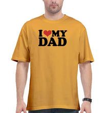 Load image into Gallery viewer, I LOVE MY DAD Oversized T-Shirt for Men
