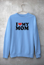 Load image into Gallery viewer, I LOVE MY MOM Sweatshirt for Men/Women

