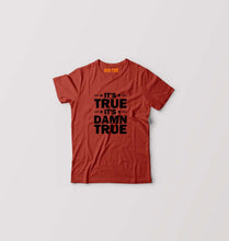 Load image into Gallery viewer, kurt angle it&#39;s true it&#39;s damn true Kids T-Shirt for Boy/Girl-Brick Red-Ektarfa.online
