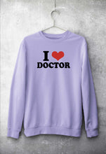 Load image into Gallery viewer, I LOVE DOCTOR Sweatshirt for Men/Women
