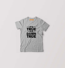Load image into Gallery viewer, kurt angle it&#39;s true it&#39;s damn true Kids T-Shirt for Boy/Girl-Grey-Ektarfa.online
