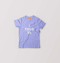 Load image into Gallery viewer, I told ya Kids T-Shirt for Boy/Girl-Ektarfa.online

