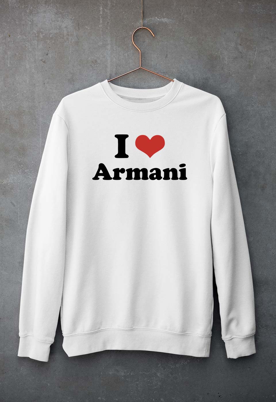 I Love Armani Sweatshirt for Men/Women