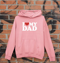 Load image into Gallery viewer, I LOVE MY DAD Hoodie for Men/Women
