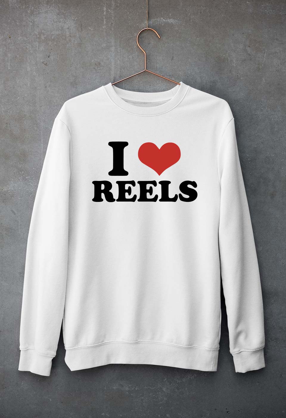I LOVE REELS Sweatshirt for Men/Women