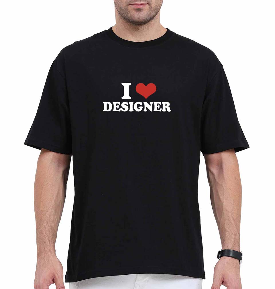 I LOVE DESIGNER Oversized T-Shirt for Men