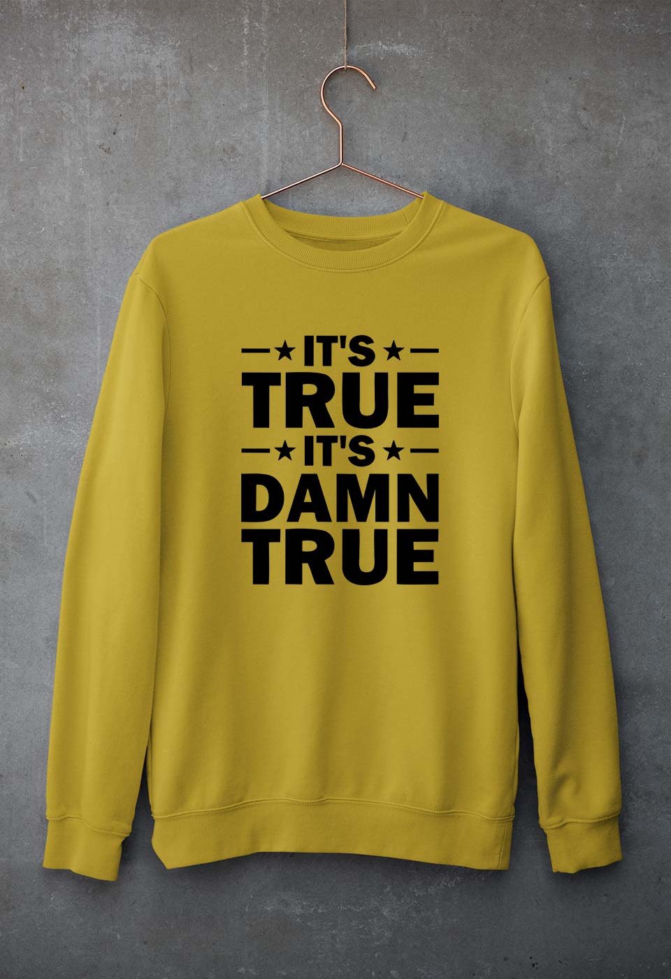kurt angle it's true it's damn true Sweatshirt for Men/Women-Mustard Yellow-Ektarfa.online
