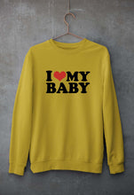 Load image into Gallery viewer, I LOVE MY BABY Sweatshirt for Men/Women
