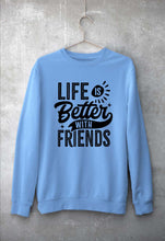 Load image into Gallery viewer, life is better with friends Unisex Sweatshirt for Men/Women-Baby Blue-Ektarfa.online

