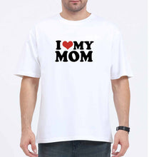 Load image into Gallery viewer, I LOVE MY MOM Oversized T-Shirt for Men
