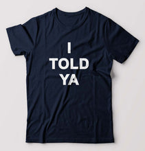 Load image into Gallery viewer, I told ya T-Shirt for Men
