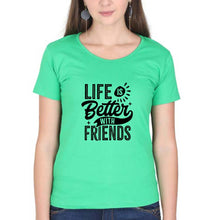 Load image into Gallery viewer, life is better with friends T-Shirt for Women-Flag Green-Ektarfa.online
