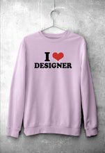 Load image into Gallery viewer, I LOVE DESIGNER Sweatshirt for Men/Women
