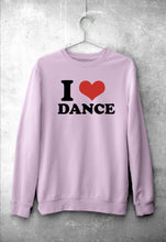 Load image into Gallery viewer, I LOVE DANCE Sweatshirt for Men/Women
