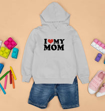 Load image into Gallery viewer, I LOVE MY MOM Hoodie for Boy/Girl
