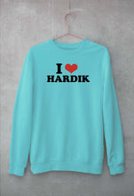 Load image into Gallery viewer, I LOVE HARDIK Sweatshirt for Men/Women
