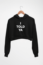 Load image into Gallery viewer, I told ya Crop HOODIE FOR WOMEN-Black-Ektarfa.online
