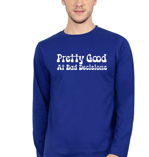 pretty good at bad decisions Full Sleeves T-Shirt for Men-royal blue-Ektarfa.online