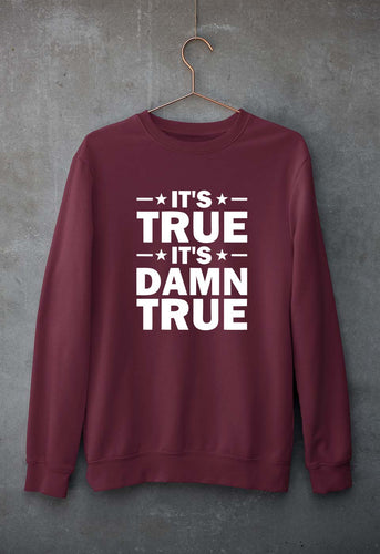 kurt angle it's true it's damn true Sweatshirt for Men/Women-Maroon-Ektarfa.online