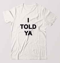 Load image into Gallery viewer, I told ya T-Shirt for Men
