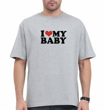 Load image into Gallery viewer, I LOVE MY BABY Oversized T-Shirt for Men
