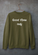 Load image into Gallery viewer, Good vibes only Sweatshirt for Men/Women
