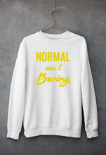 Load image into Gallery viewer, Normal Ain&#39;t Boring Unisex Sweatshirt for Men/Women-White-Ektarfa.online
