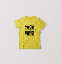 Load image into Gallery viewer, kurt angle it&#39;s true it&#39;s damn true Kids T-Shirt for Boy/Girl-Yellow-Ektarfa.online
