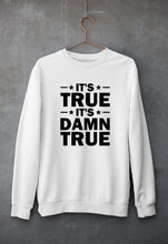 Load image into Gallery viewer, kurt angle it&#39;s true it&#39;s damn true Sweatshirt for Men/Women-White-Ektarfa.online
