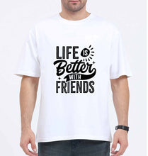 Load image into Gallery viewer, life is better with friends Oversized T-Shirt for Men-White-Ektarfa.online
