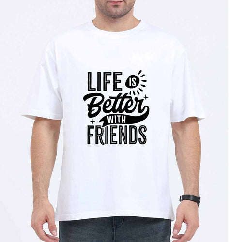 life is better with friends Oversized T-Shirt for Men-White-Ektarfa.online