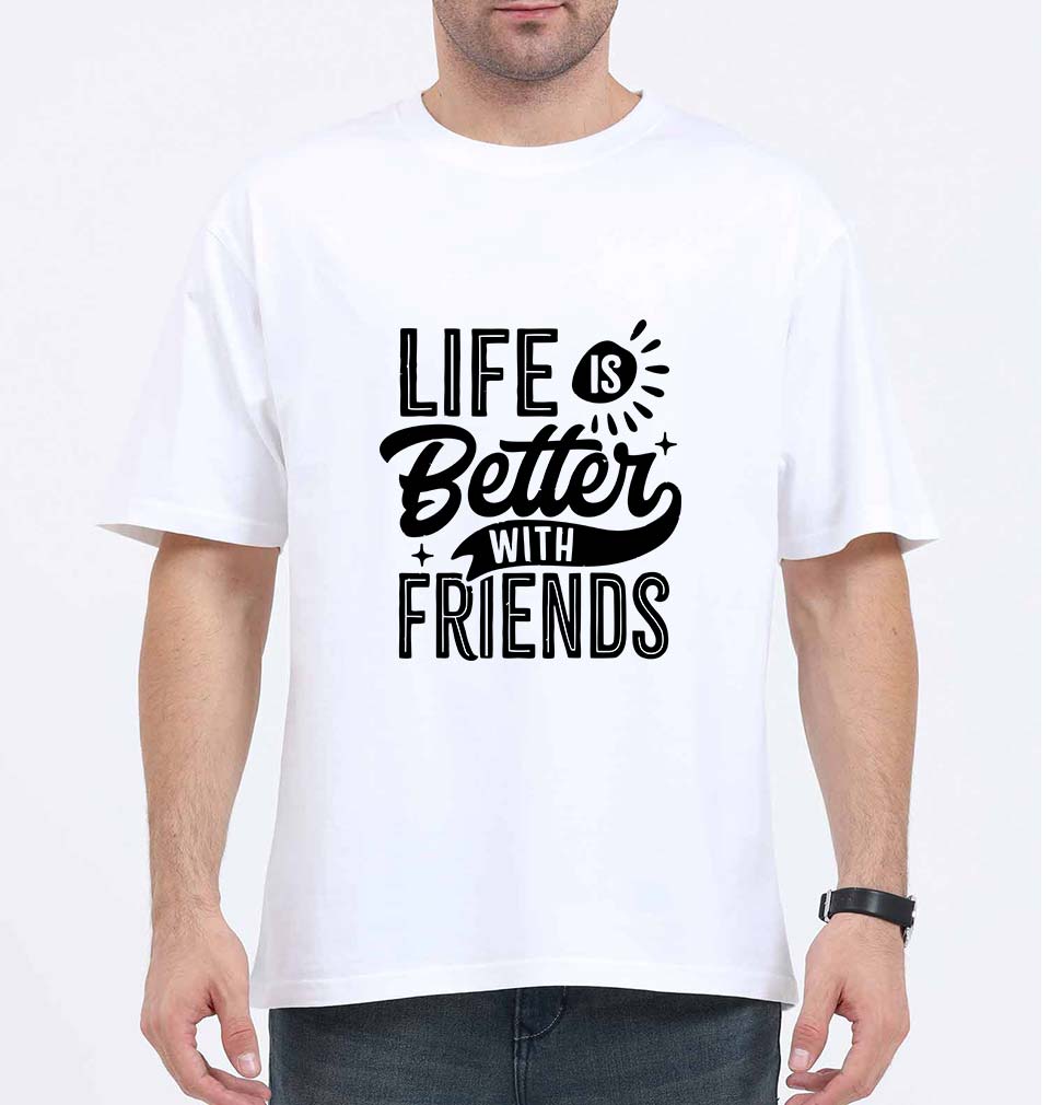 life is better with friends Oversized T-Shirt for Men-White-Ektarfa.online